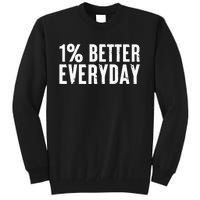 1 Percent Better Everyday Motivation Quote Simple Design Tall Sweatshirt