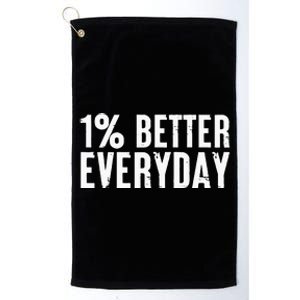 1 Percent Better Everyday Motivation Quote Simple Design Platinum Collection Golf Towel