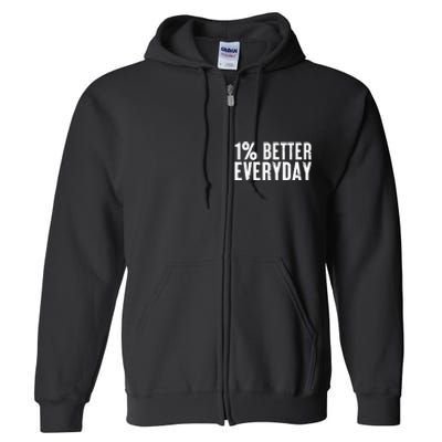 1 Percent Better Everyday Motivation Quote Simple Design Full Zip Hoodie