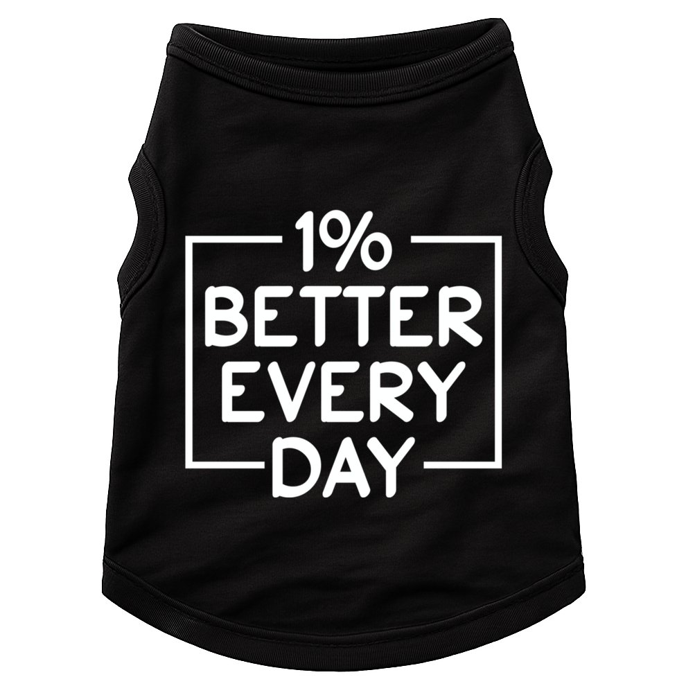 1% Percent Better Everyday Motivational Inspirational Quote Doggie Tank