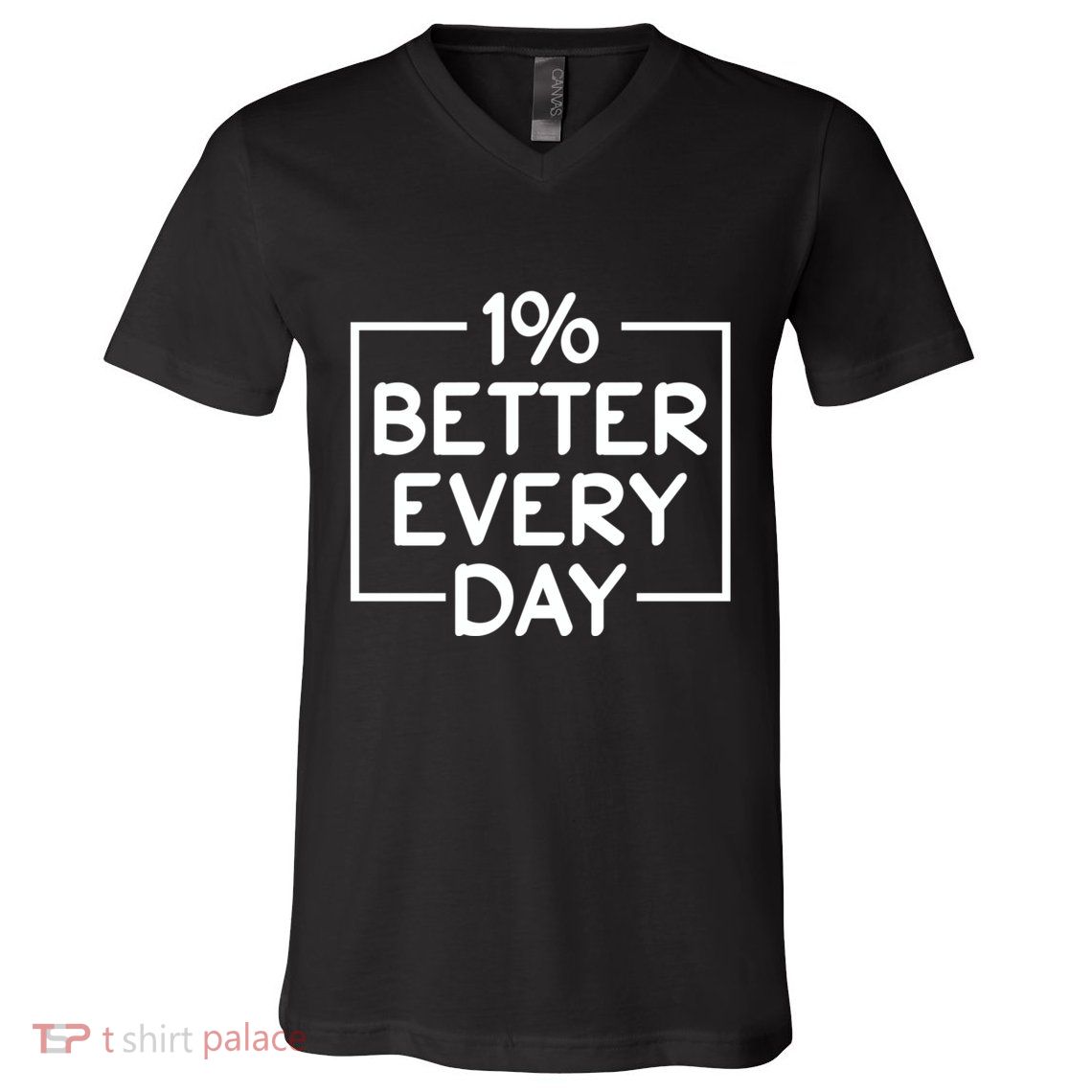 1% Percent Better Everyday Motivational Inspirational Quote V-Neck T-Shirt