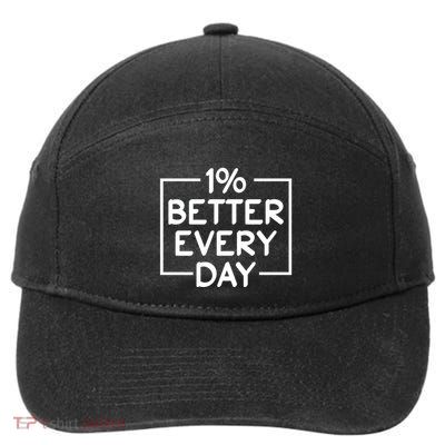 1% Percent Better Everyday Motivational Inspirational Quote 7-Panel Snapback Hat