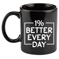 1% Percent Better Everyday Motivational Inspirational Quote 11oz C Handle Ceramic Mug