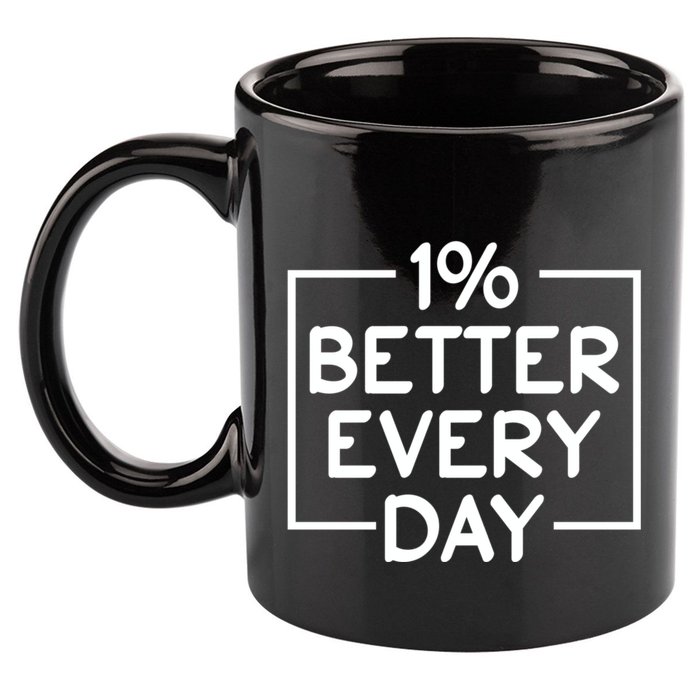 1% Percent Better Everyday Motivational Inspirational Quote 11oz C Handle Ceramic Mug