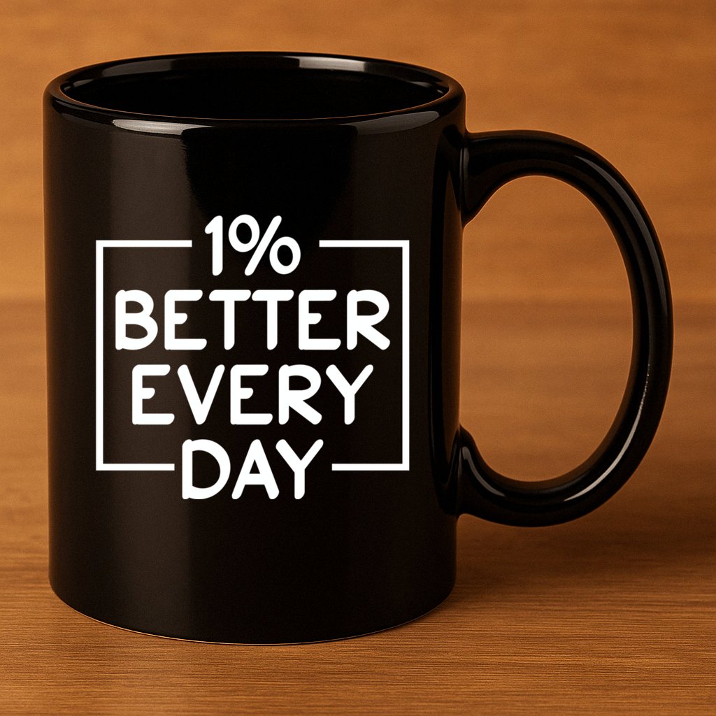 1% Percent Better Everyday Motivational Inspirational Quote 11oz C Handle Ceramic Mug
