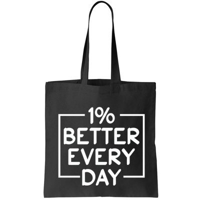 1% Percent Better Everyday Motivational Inspirational Quote Bag