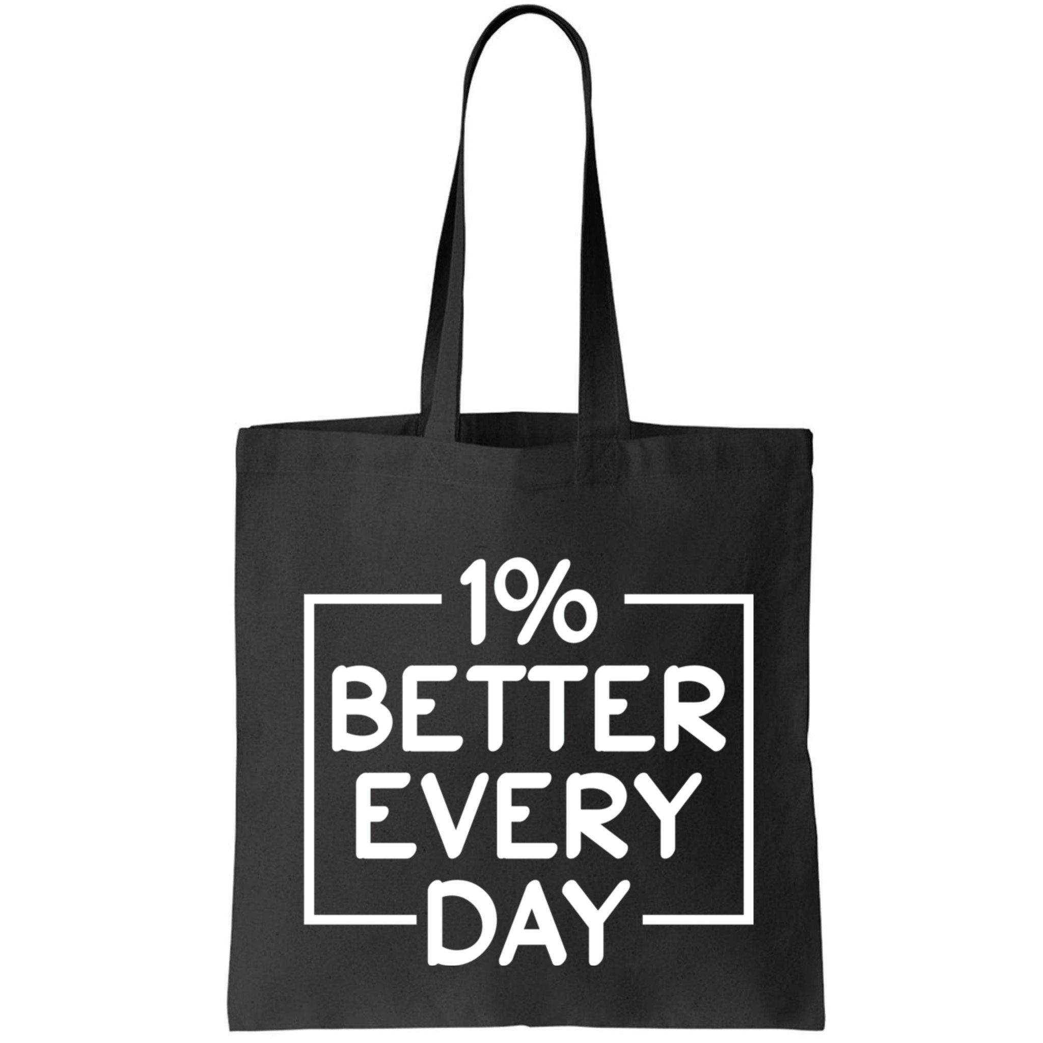1% Percent Better Everyday Motivational Inspirational Quote Bag