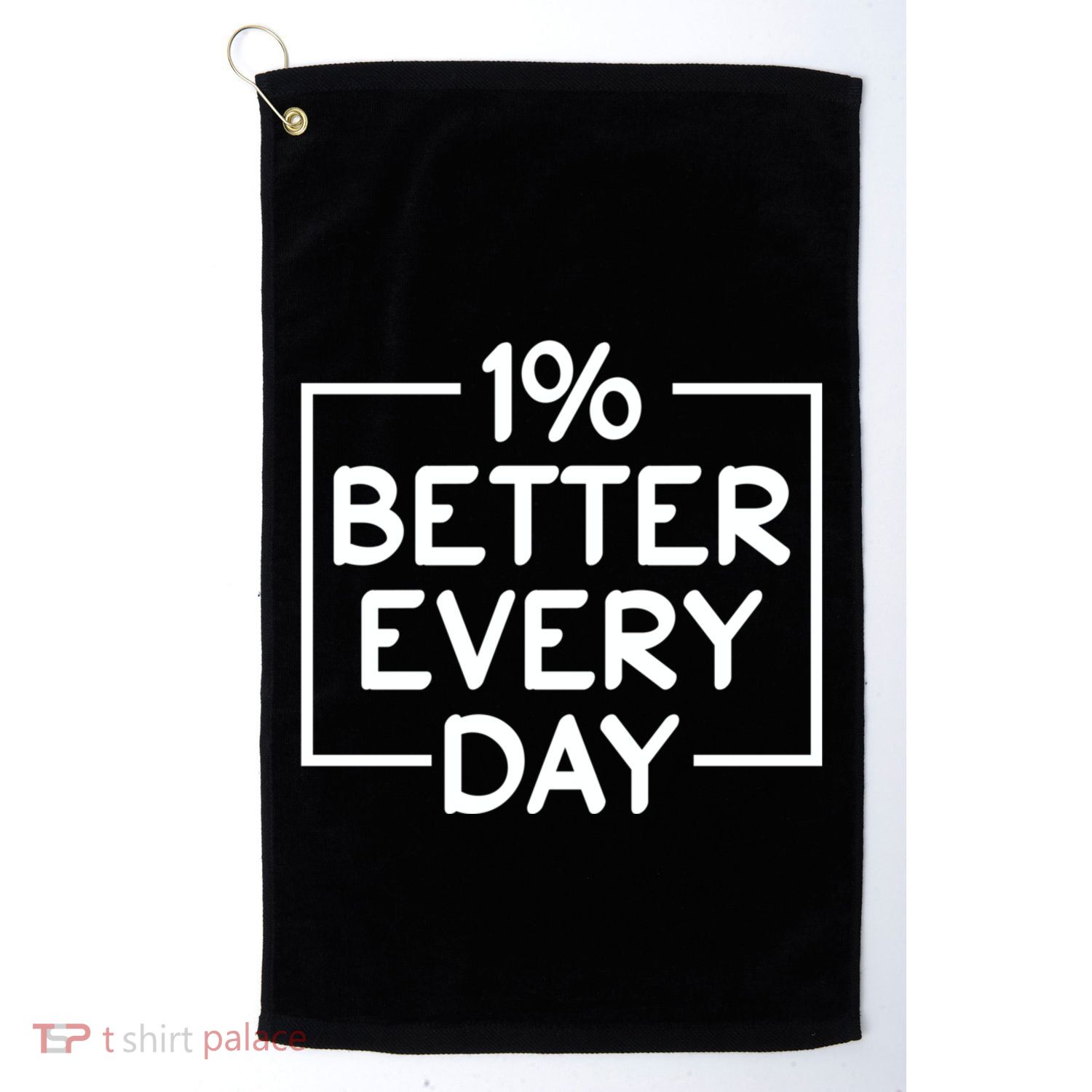 1% Percent Better Everyday Motivational Inspirational Quote Golf Towel