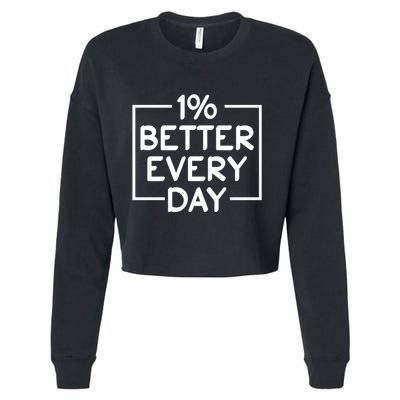 1% Percent Better Everyday Motivational Inspirational Quote Cropped Pullover Crew