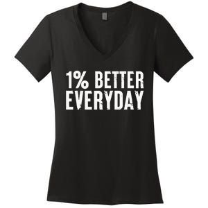 1 Percent Better Everyday Motivation Quote Simple Design Women's V-Neck T-Shirt