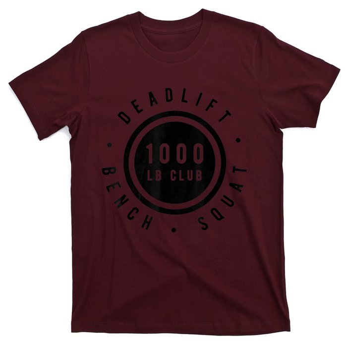 1,000 Pound Club Bench Squad Deadlift Powerlifter Goal T-Shirt