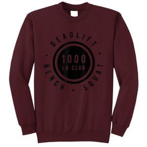 1,000 Pound Club Bench Squad Deadlift Powerlifter Goal Tall Sweatshirt