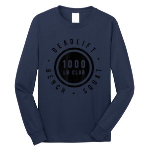 1,000 Pound Club Bench Squad Deadlift Powerlifter Goal Long Sleeve Shirt