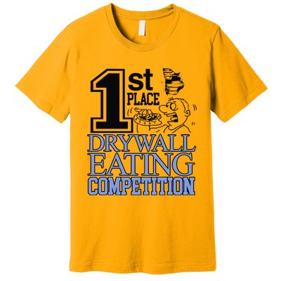 1st Place Drywall Eating Competition Premium T-Shirt