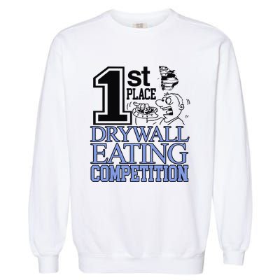 1st Place Drywall Eating Competition Garment-Dyed Sweatshirt