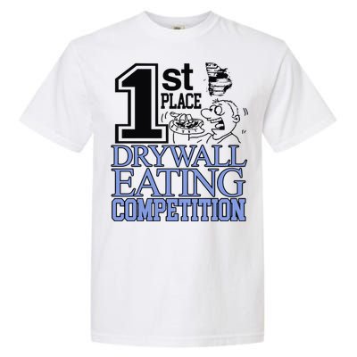 1st Place Drywall Eating Competition Garment-Dyed Heavyweight T-Shirt