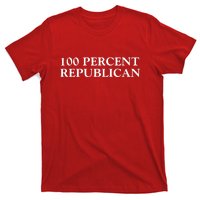 100 Percent Republican Conservative Gifts T-Shirt