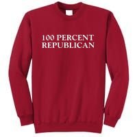 100 Percent Republican Conservative Gifts Tall Sweatshirt