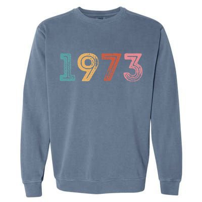 1973 Pro Roe Pro Vintage Choice Women Rights Feminist Garment-Dyed Sweatshirt