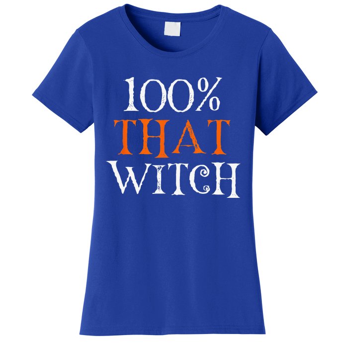 100 Percent That Witch Women's T-Shirt