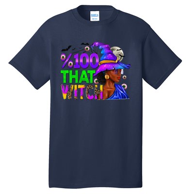 100 Percent That Witch Black Afro Witch Halloween Tall T-Shirt