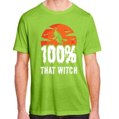 100 Percent That Witch Funny Witch Vibes Halloween Design Gift Adult ChromaSoft Performance T-Shirt