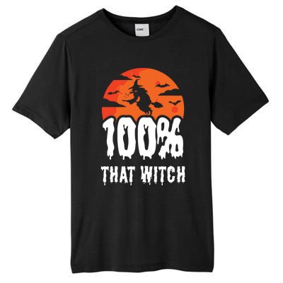 100 Percent That Witch Funny Witch Vibes Halloween Design Gift Tall Fusion ChromaSoft Performance T-Shirt