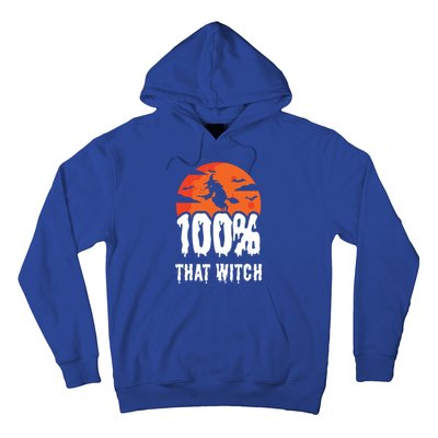 100 Percent That Witch Funny Witch Vibes Halloween Design Gift Hoodie