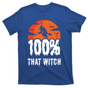 100 Percent That Witch Funny Witch Vibes Halloween Design Gift T-Shirt