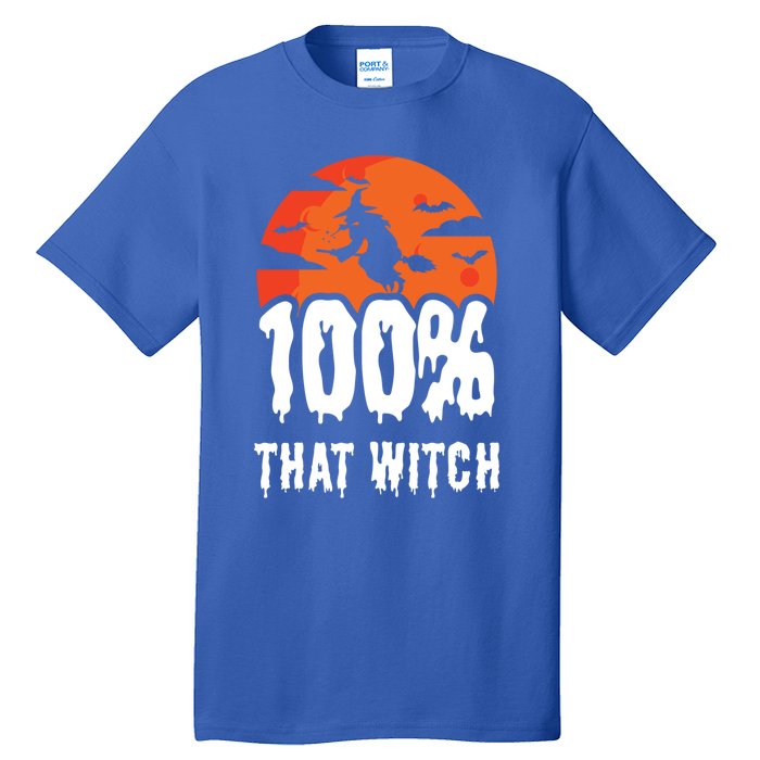 100 Percent That Witch Funny Witch Vibes Halloween Design Gift Tall T-Shirt