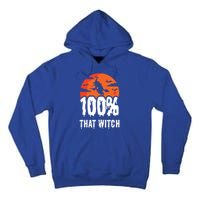 100 Percent That Witch Funny Witch Vibes Halloween Design Gift Tall Hoodie