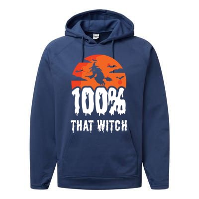 100 Percent That Witch Funny Witch Vibes Halloween Design Gift Performance Fleece Hoodie