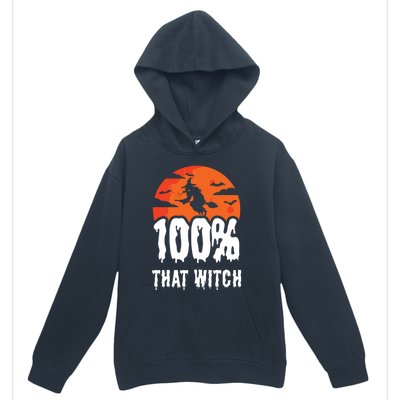 100 Percent That Witch Funny Witch Vibes Halloween Design Gift Urban Pullover Hoodie