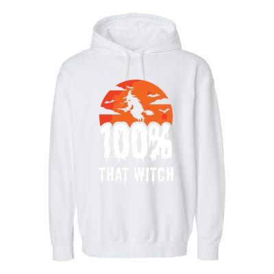 100 Percent That Witch Funny Witch Vibes Halloween Design Gift Garment-Dyed Fleece Hoodie