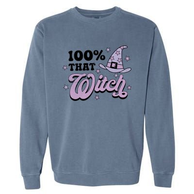 100 Percent That Witch Halloween Gift Garment-Dyed Sweatshirt