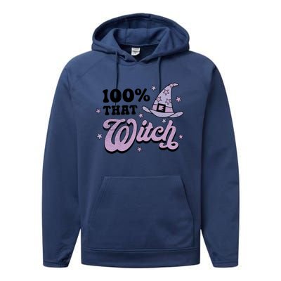 100 Percent That Witch Halloween Gift Performance Fleece Hoodie