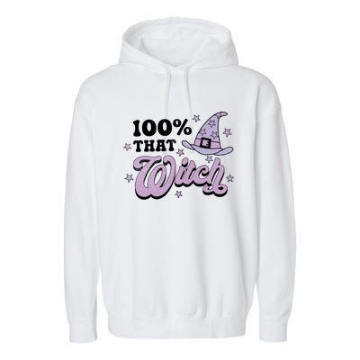 100 Percent That Witch Halloween Gift Garment-Dyed Fleece Hoodie