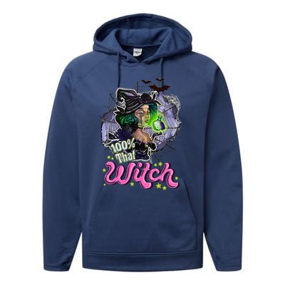 100 Percent That Witch Funny Halloween Gifts Performance Fleece Hoodie