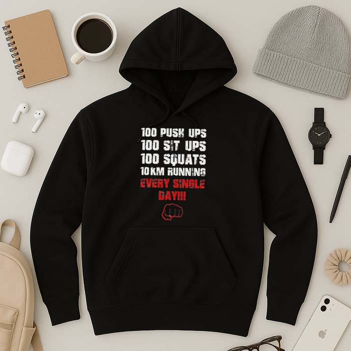 100 Push Ups 100 Sit Ups 100 Squats 10 Km Running Hoodie