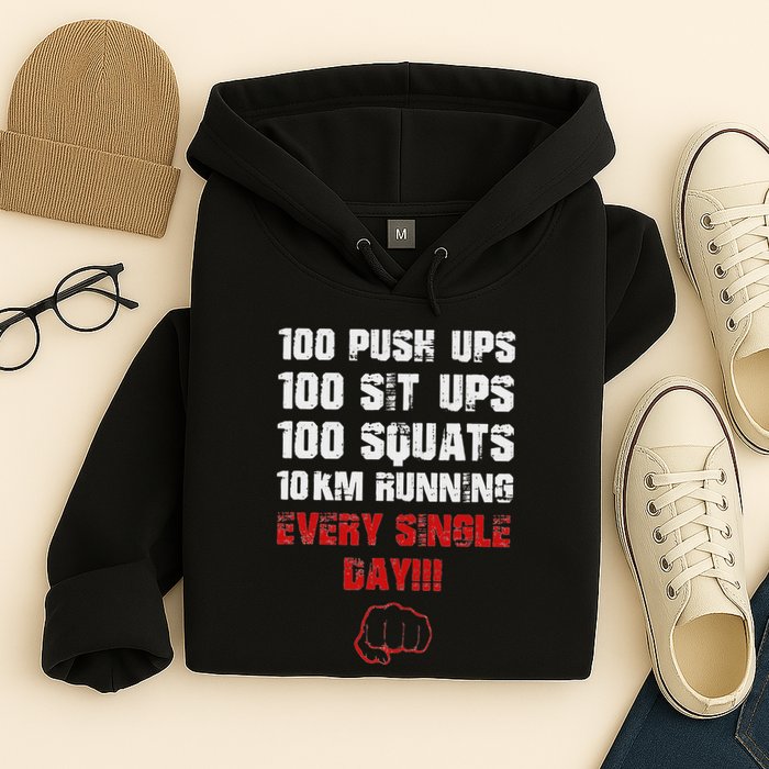100 Push Ups 100 Sit Ups 100 Squats 10 Km Running Hoodie