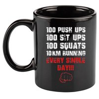 100 Push Ups 100 Sit Ups 100 Squats 10 Km Running 11oz C Handle Ceramic Mug