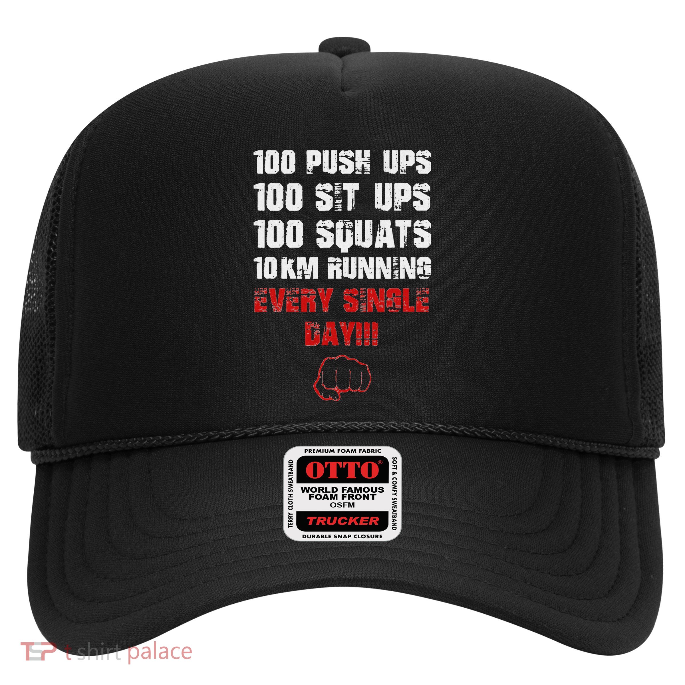 100 Push Ups 100 Sit Ups 100 Squats 10 Km Running Trucker Hat