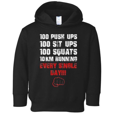 100 Push Ups 100 Sit Ups 100 Squats 10 Km Running Toddler Hoodie