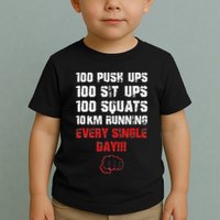 100 Push Ups 100 Sit Ups 100 Squats 10 Km Running Toddler T-Shirt