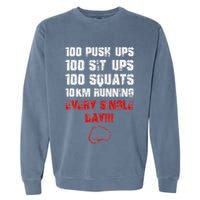 100 Push Ups 100 Sit Ups 100 Squats 10 Km Running Garment-Dyed Sweatshirt