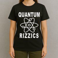 12 Quantum Rizzics Quantum Physics T-Shirt