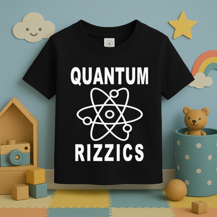 12 Quantum Rizzics Quantum Physics Toddler T-Shirt
