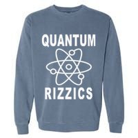 12 Quantum Rizzics Quantum Physics Garment-Dyed Sweatshirt