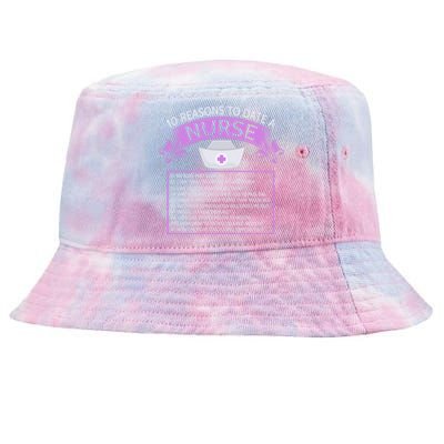 10 Reasons To Date A Nurse Funny Dating Saying Gift Tie-Dyed Bucket Hat