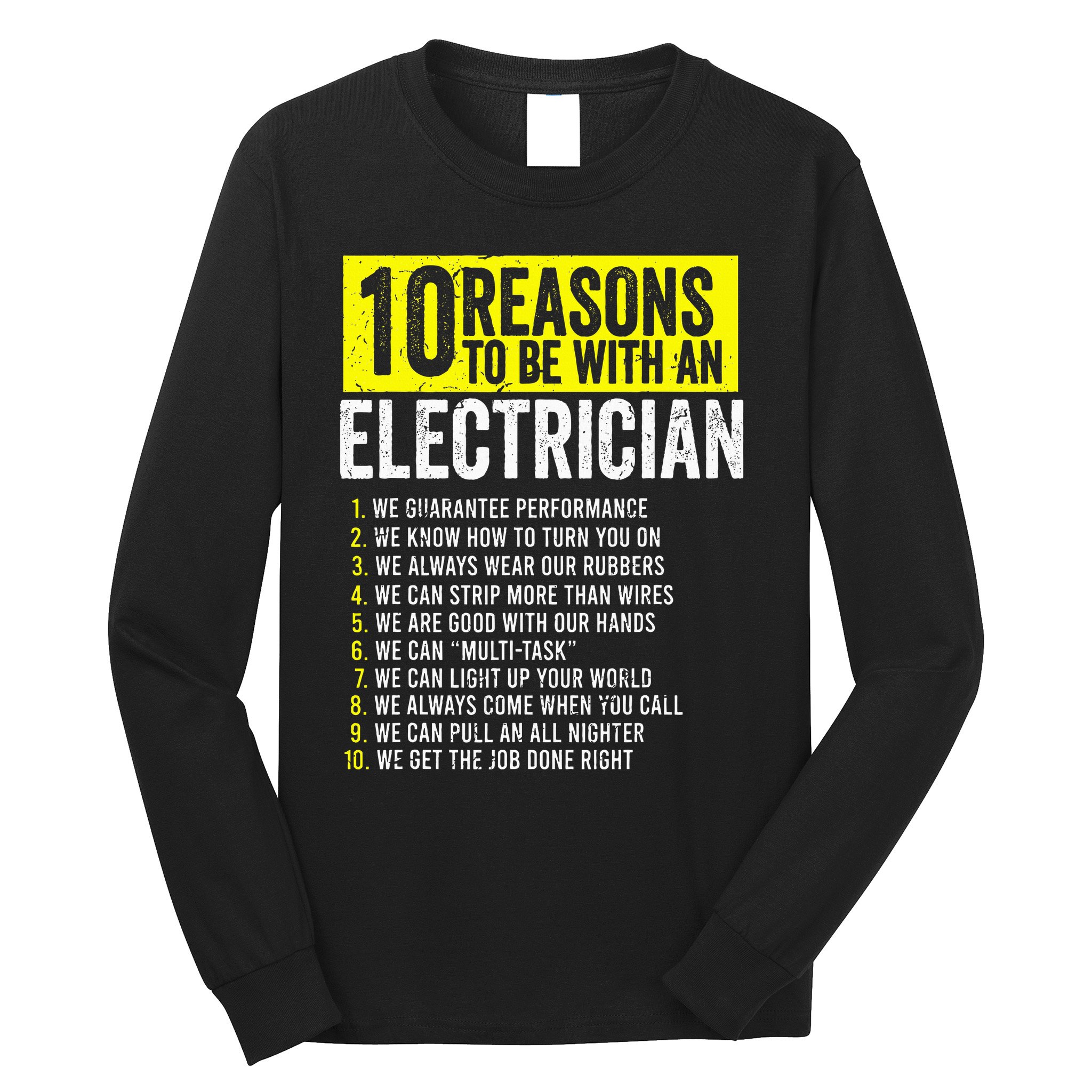 10 Reasons To Be With An Electrician Electricians Long Sleeve Shirt